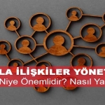 Halkla İlişkiler Yönetimi Nedir, Neden Önemlidir ve Nasıl Yapılır?