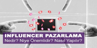 Influencer Pazarlama Nedir