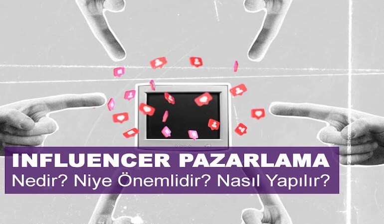 Influencer Pazarlama Nedir?