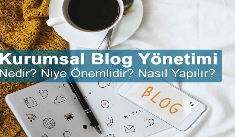 Kurumsal Blog Yönetimi