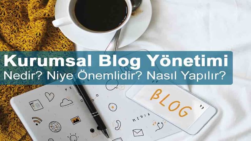 Kurumsal Blog Yönetimi