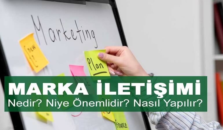 Marka İletişimi Nedir, Neden Önemlidir, Nasıl Yapılır?