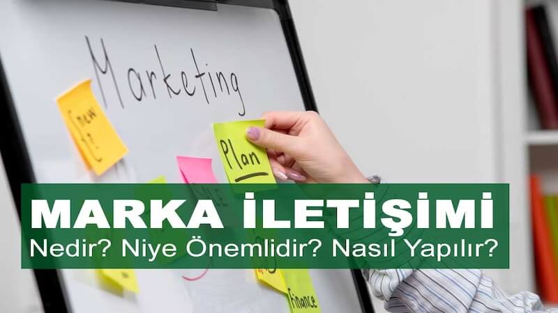 Marka İletişimi Nedir, Neden Önemlidir, Nasıl Yapılır?