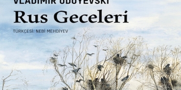 “Rus Geceleri”: Rus Edebiyatının Felsefi Yankıları Türkçede