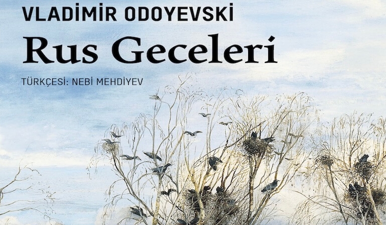 “Rus Geceleri”: Rus Edebiyatının Felsefi Yankıları Türkçede
