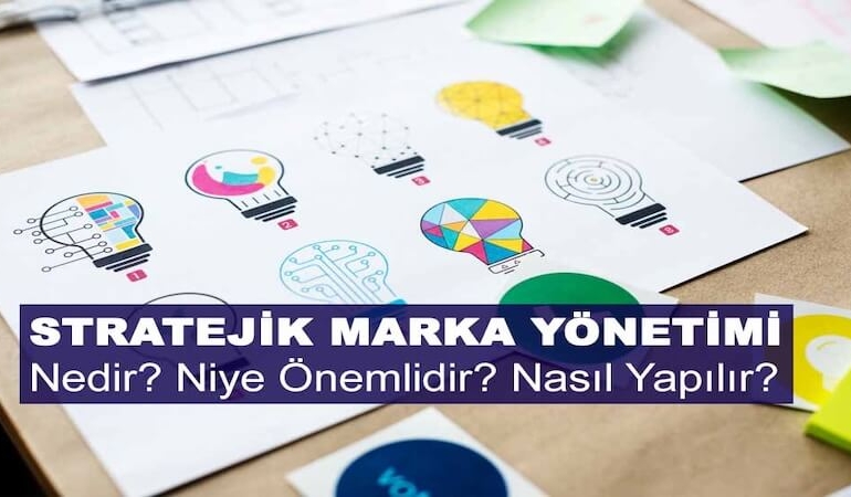 Stratejik Marka Yönetimi Nedir?