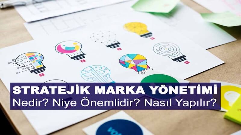 Stratejik Marka Yönetimi Nedir