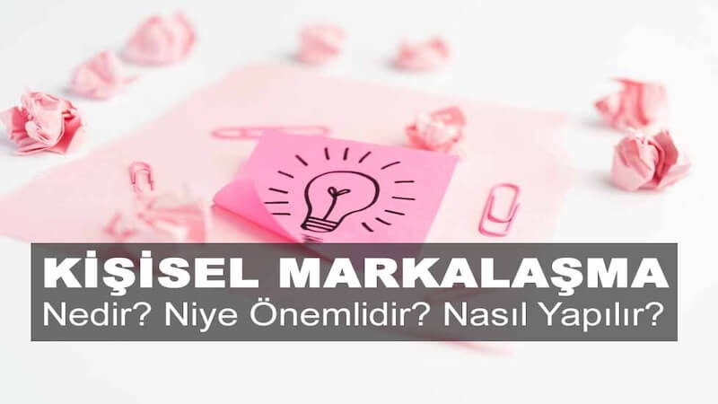 Kişisel Markalaşma: Kariyerin Gizli Anahtarı