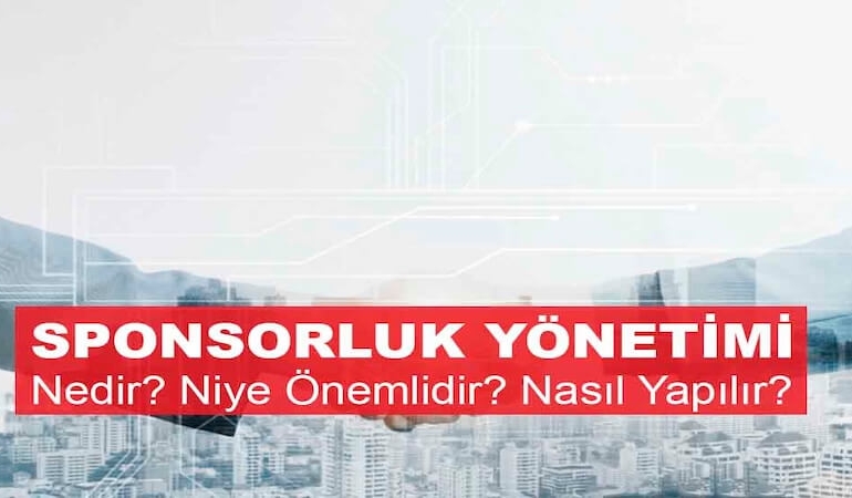 Sponsorluk Yönetimi: Markalar İçin Stratejik Değer Üretiminin Anahtarı
