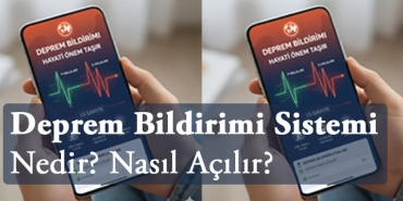 Deprem Bildirimi Nedir ve Hayati Önemi